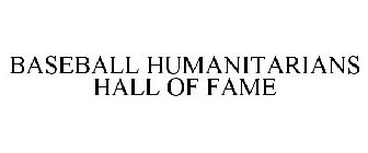 BASEBALL HUMANITARIANS HALL OF FAME