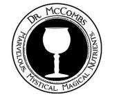 DR. MCCOMBS MARVELOUS, MYSTICAL, MAGICAL NUTRIENTS.