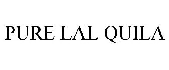 PURE LAL QUILA