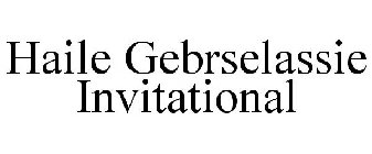 HAILE GEBRSELASSIE INVITATIONAL