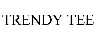 TRENDY TEE