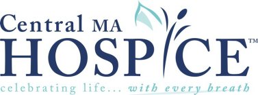 CENTRAL MA HOSPICE CELEBRATING LIFE...WITH EVERY BREATH