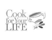 COOK FOR YOUR LIFE