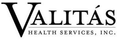 VALITAS HEALTH SERVICES, INC.