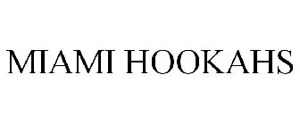 MIAMI HOOKAHS