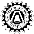 WE WARRANTY YOUR CAR CLEAN.