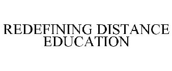 REDEFINING DISTANCE EDUCATION