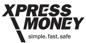 XPRESS MONEY SIMPLE. FAST. SAFE