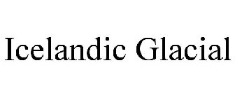 ICELANDIC GLACIAL