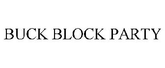 BUCK BLOCK PARTY