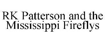 RK PATTERSON AND THE MISSISSIPPI FIREFLYS