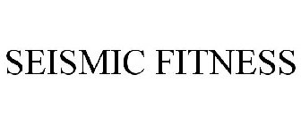 SEISMIC FITNESS