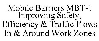 MOBILE BARRIERS MBT-1 IMPROVING SAFETY, EFFICIENCY & TRAFFIC FLOWS IN & AROUND WORK ZONES