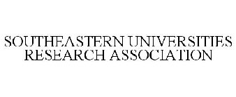 SOUTHEASTERN UNIVERSITIES RESEARCH ASSOCIATION