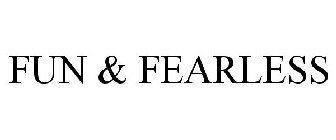 FUN & FEARLESS