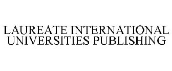 LAUREATE INTERNATIONAL UNIVERSITIES PUBLISHING