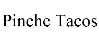 PINCHE TACOS