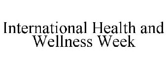 INTERNATIONAL HEALTH AND WELLNESS WEEK