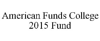 AMERICAN FUNDS COLLEGE 2015 FUND