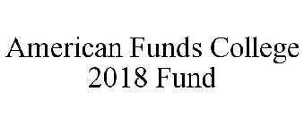 AMERICAN FUNDS COLLEGE 2018 FUND