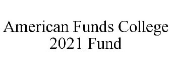 AMERICAN FUNDS COLLEGE 2021 FUND
