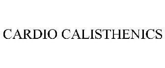 CARDIO CALISTHENICS