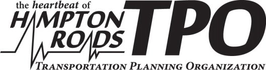 THE HEARTBEAT OF HAMPTON ROADS TPO TRANSPORTATION PLANNING ORGANIZATION