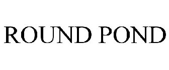 ROUND POND