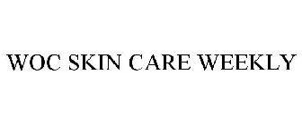 WOC SKIN CARE WEEKLY