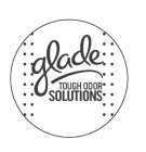 GLADE TOUGH ODOR SOLUTIONS