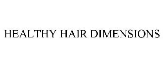 HEALTHY HAIR DIMENSIONS
