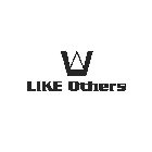 W LIKE OTHERS