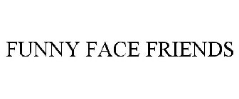 FUNNY FACE FRIENDS