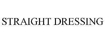 STRAIGHT DRESSING