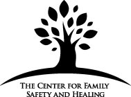 THE CENTER FOR FAMILY SAFETY AND HEALING