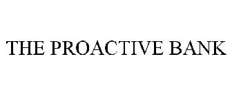 THE PROACTIVE BANK