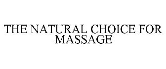 THE NATURAL CHOICE FOR MASSAGE