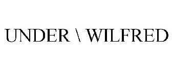 UNDER \ WILFRED