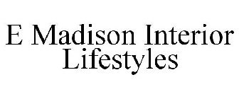 E MADISON INTERIOR LIFESTYLES