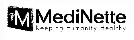 M MEDINETTE KEEPING HUMANITY HEALTHY
