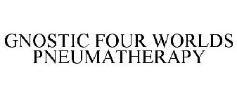 GNOSTIC FOUR WORLDS PNEUMATHERAPY