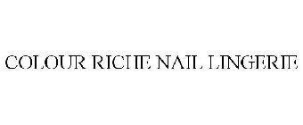 COLOUR RICHE NAIL LINGERIE