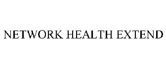 NETWORK HEALTH EXTEND