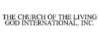 THE CHURCH OF THE LIVING GOD INTERNATIONAL, INC.