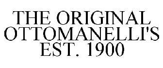 THE ORIGINAL OTTOMANELLI'S EST. 1900
