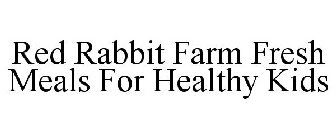 RED RABBIT FARM FRESH MEALS FOR HEALTHY KIDS