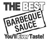THE BEST BARBEQUE SAUCE YOU'LL EVER TASTE!