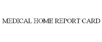 MEDICAL HOME REPORT CARD