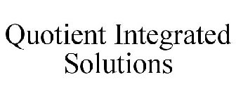 QUOTIENT INTEGRATED SOLUTIONS