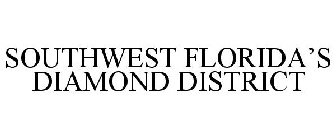 SOUTHWEST FLORIDA'S DIAMOND DISTRICT